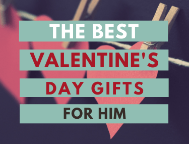 Valentine’s Day Gifts for Him – Cool Gifts for Men This Valentine’s Day