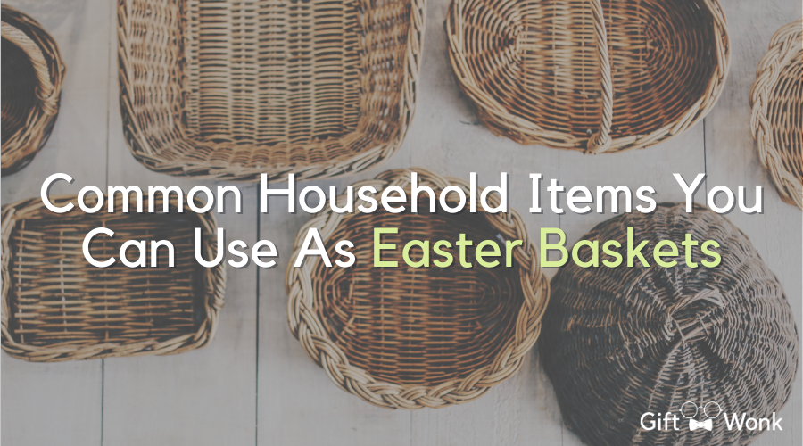 Common Household Items You Can Use As Easter Baskets