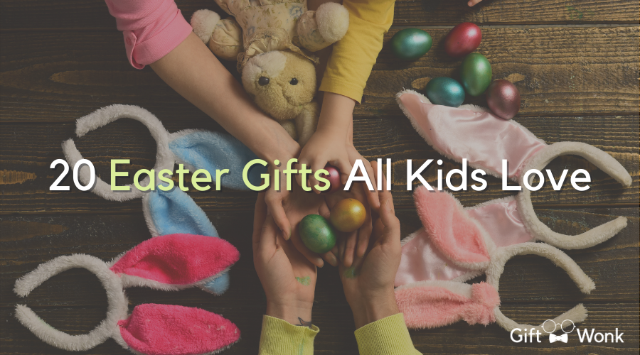 Easter Gifts All Kids Love