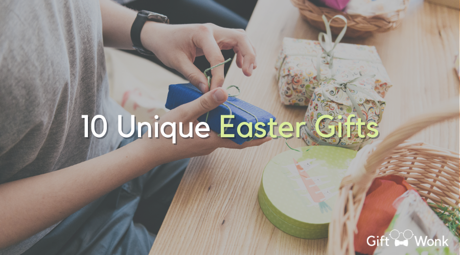 Unique Easter Gifts