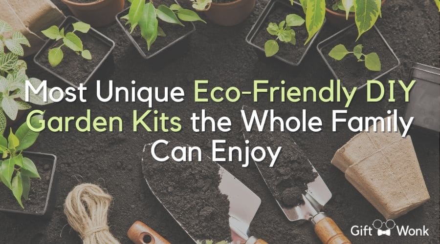 Most Unique Eco-Friendly DIY Garden Kits the Whole Family Can Enjoy