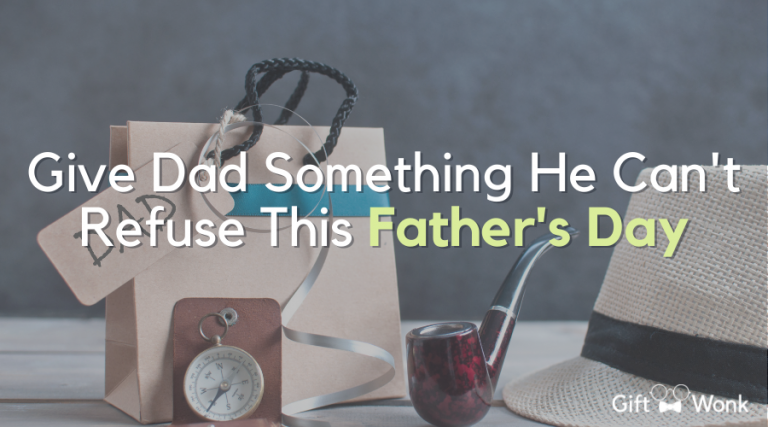 Unique Gifts That Dads Can’t Refuse This Father’s Day