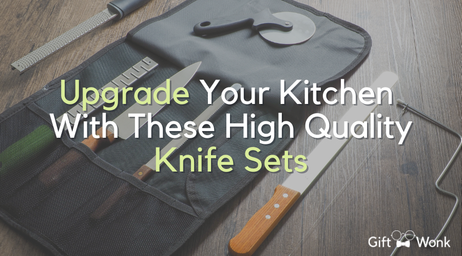 Upgrade Your Kitchen With These High Quality Knife Sets