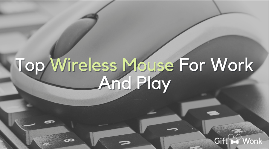 Top Wireless Mouse For Work And Play