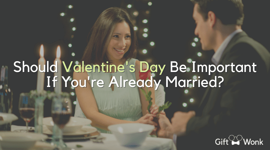 Should Valentine's Day Be Important If You're Already Married title image