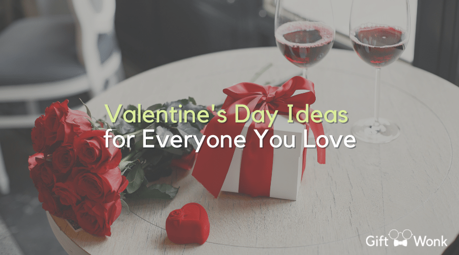 Valentine's Day Ideas for Everyone You Love title image with a gift and a bouquet  of flowers in the background