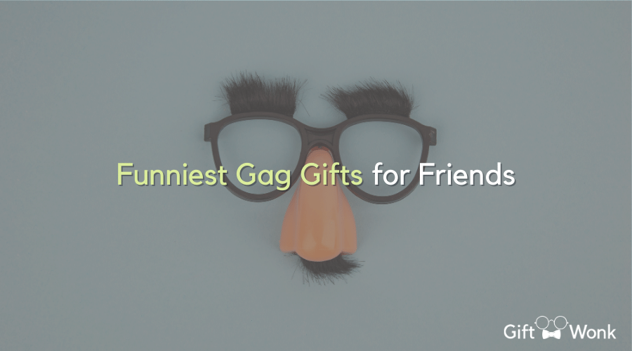 Funniest Gag Gifts for Friends