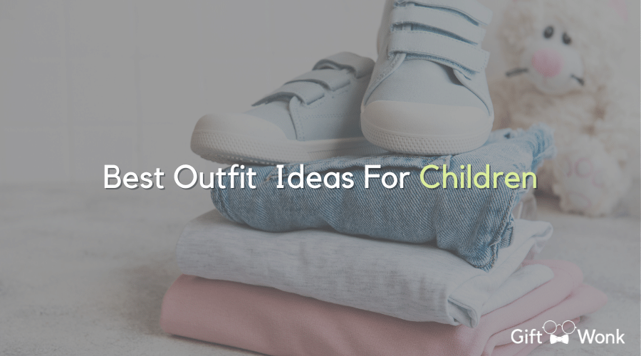 Best Outfit Ideas For Children