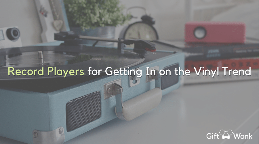 Best Record Players for Getting In on the Vinyl Trend
