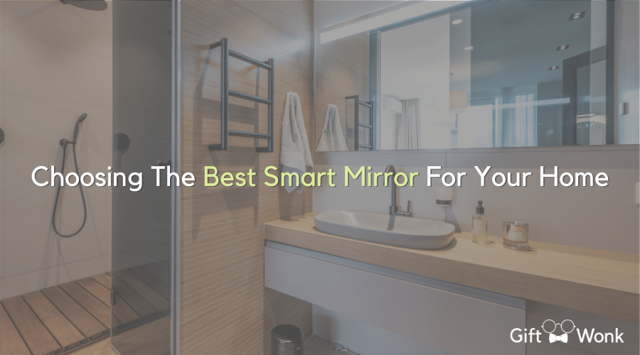Choosing The Best Smart Mirror For Your Home