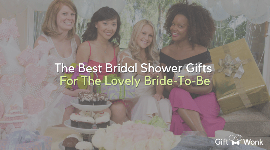 The Best Bridal Shower Gifts For The Bride-To-Be