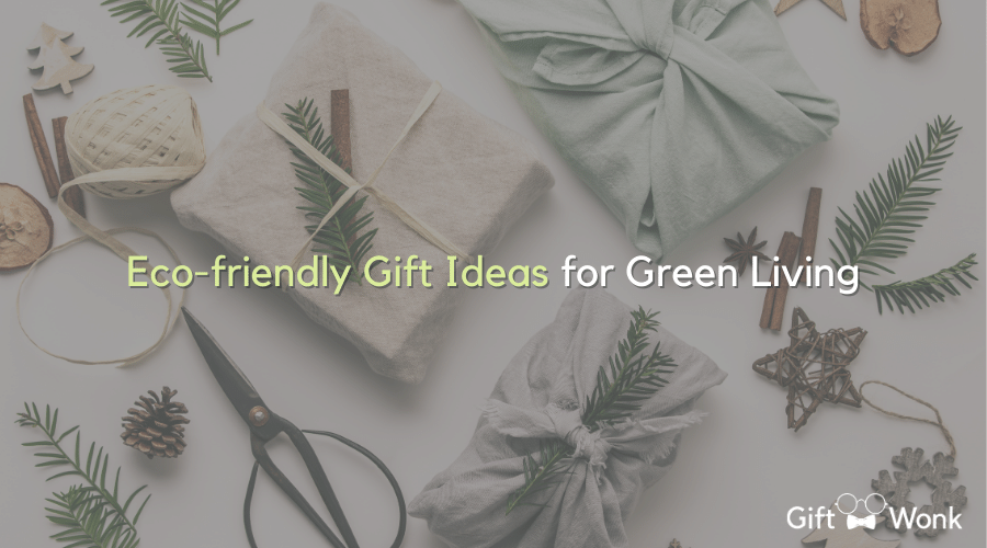 Eco-friendly Gift Ideas for Green Living