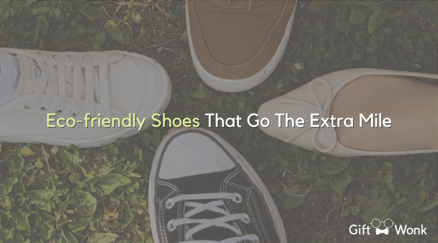 Best Eco-friendly Shoes That Go The Extra Mile
