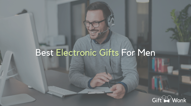 Best Electronic Gifts For Men: The Tech-Savvy Man’s Wish List