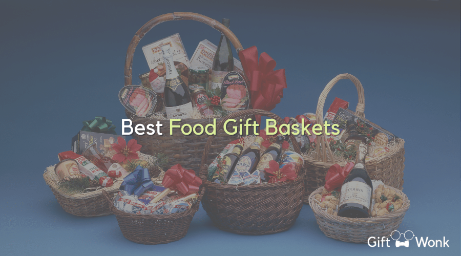 Best Food Gift Baskets: Delectable Ideas for Everyone