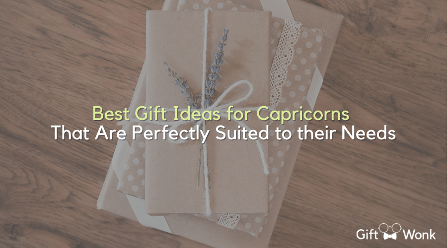 Best Gift Ideas for Capricorns That Are Perfectly Suited to their Needs
